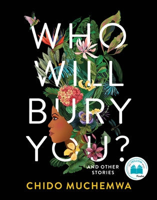 Who Will Bury You?: And Other Stories by Muchemwa, Chido