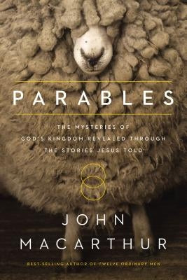 Parables: The Mysteries of God's Kingdom Revealed Through the Stories Jesus Told Paperback Thomas Nelson