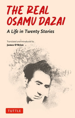 Paperback of The Real Osamu Dazai: A Life in Twenty Stories by Tuttle Publishing, featuring the book cover with Japanese-inspired artwork.