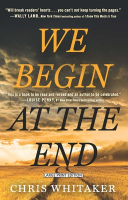 Paperback of "We Begin at the End" by Large Print Press, featuring the book cover with title and author details.