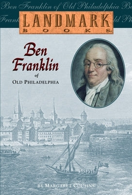 Ben Franklin of Old Philadelphia by Cousins, Margaret