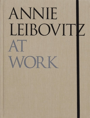 Annie Leibovitz at Work by Leibovitz, Annie