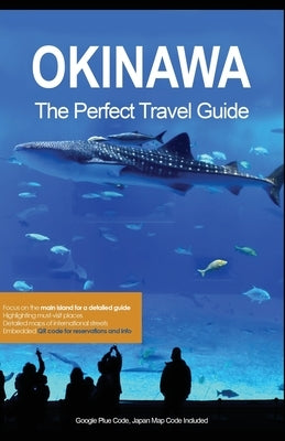 Okinawa the Perfect Travel Guide by Suh, Nicholas