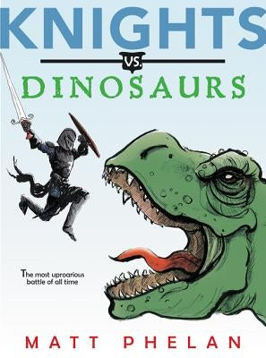 Knights vs. Dinosaurs Paperback Greenwillow Books