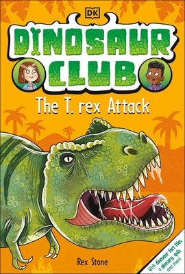Dinosaur Club: The T-Rex Attack Paperback DK Publishing (Dorling Kindersley)