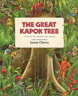 The Great Kapok Tree: A Tale of the Amazon Rain Forest Paperback Voyager Paperbacks