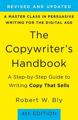 The Copywriter's Handbook: A Step-By-Step Guide to Writing Copy That Sells Paperback Holt Paperbacks