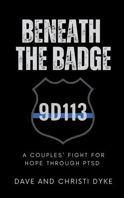 Beneath the Badge by Dyke, Dave