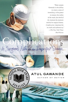 Paperback of "Complications: A Surgeon's Notes on an Imperfect Science" by Metropolitan Books, featuring the book cover with title and author.