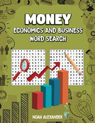 Money Economics and Business Word Search: 100 Puzzles with solutions Large Print 8.5x11 by Alexander, Noah