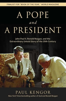 A Pope and a President: John Paul II, Ronald Reagan, and the Extraordinary Untold Story of the 20th Century Paperback Intercollegiate Studies Institute