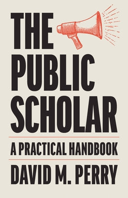 Paperback of The Public Scholar handbook by Johns Hopkins University Press, featuring a cover with text and a scholarly design.