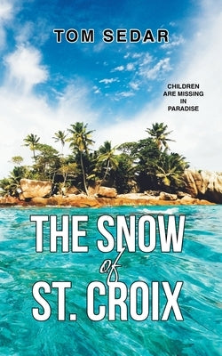 The Snow of St. Croix by Sedar, Tom