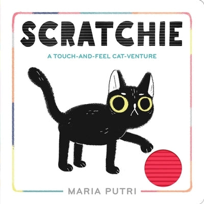 Scratchie: A Touch-And-Feel Cat-Venture Board Book Little Simon