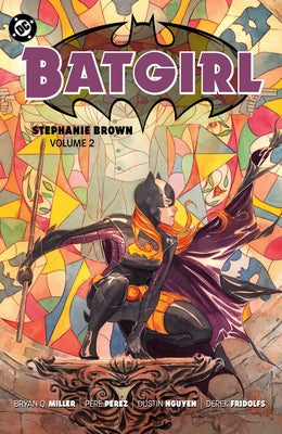 Batgirl: Stephanie Brown Vol. 2 (2025 Edition) by Miller, Bryan Q.
