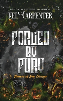 Forged by Fury: Demons of New Chicago: Discreet Edition by Carpenter, Kel