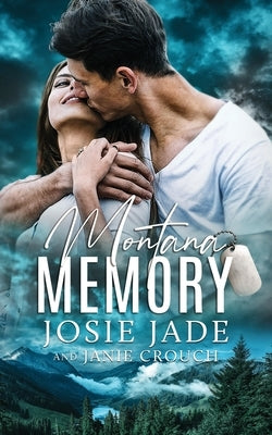 Montana Memory by Jade, Josie