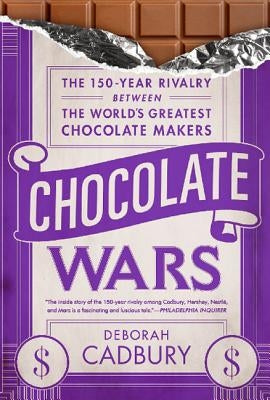 Chocolate Wars: The 150-Year Rivalry Between the World's Greatest Chocolate Makers Paperback PublicAffairs