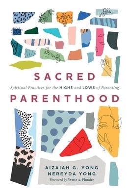 Sacred Parenthood: Spiritual Practices for the Highs and Lows of Parenting Paperback Herald Press (VA)