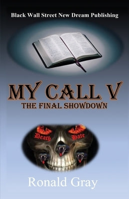 My Call V: The Final Showdown by Gray, Ronald