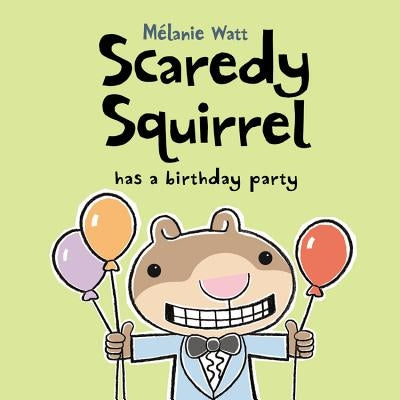 Scaredy Squirrel Has a Birthday Party Paperback Kids Can Press