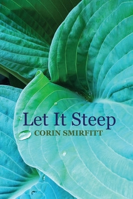 Let It Steep by Smirfitt, Corinne