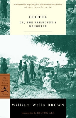 Clotel: Or, the President's Daughter by Brown, William Wells