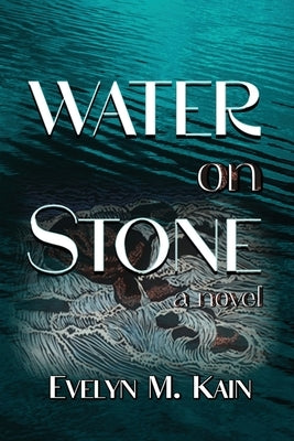 Water on Stone by Kain, Evelyn M.