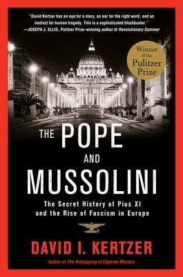 The Pope and Mussolini: The Secret History of Pius XI and the Rise of Fascism in Europe Paperback Random House Trade