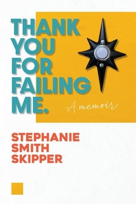 Thank You For Failing Me: A Memoir by Skipper, Stephanie