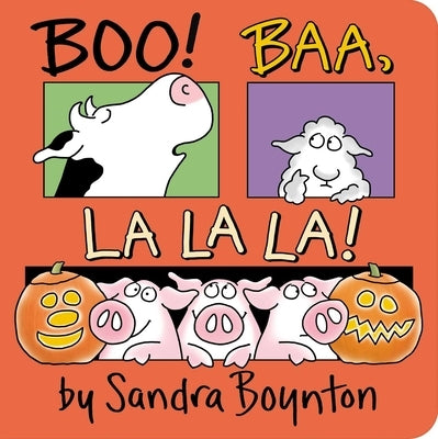 Boo! Baa, La La La! Board Book Boynton Bookworks