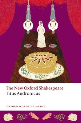 Paperback of Titus Andronicus from The New Oxford Shakespeare series by Oxford University Press, featuring a classic cover design.