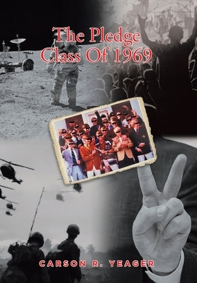 The Pledge Class Of 1969 by Yeager, Carson R.