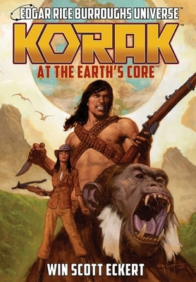 Korak at the Earth's Core (Edgar Rice Burroughs Universe - The Dead Moon Super-Arc Book One) by Eckert, Win Scott