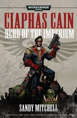 Paperback of Ciaphas Cain: Hero of the Imperium by Black Industries showing the front cover with artwork and title text.
