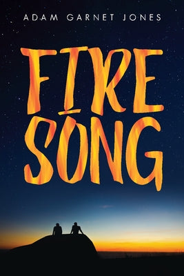 Fire Song by Jones, Adam Garnet