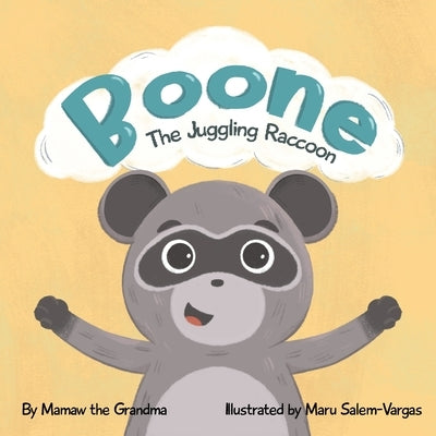 Boone the Juggling Raccoon by The Grandma, Mamaw