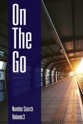On The Go - Number Search - Volume 3 by Ballener, Nilo
