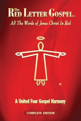 The Red Letter Gospel: All The Words of Jesus Christ in Red by John, Daniel