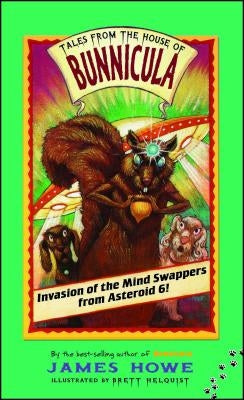 Invasion of the Mind Swappers from Asteroid 6! by Howe, James