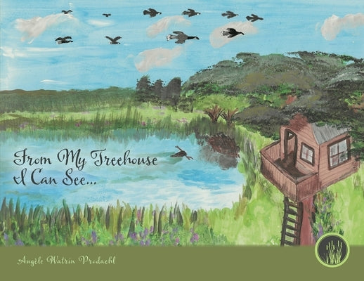 From My Treehouse I Can See... by Prodaehl, Angèle Watrin