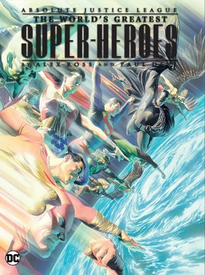 Justice League: The World's Greatest Superheroes by Alex Ross & Paul Dini (New E Dition) by Dini, Paul