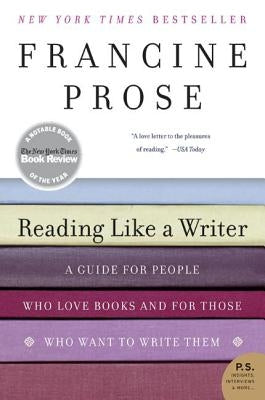 Reading Like a Writer: A Guide for People Who Love Books and for Those Who Want to Write Them Paperback Harper Perennial