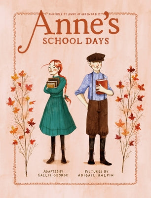 Anne's School Days: Inspired by Anne of Green Gables Paperback Tundra Books (NY)