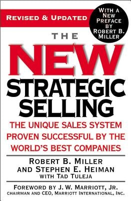 The New Strategic Selling: The Unique Sales System Proven Successful by the World's Best Companies Paperback Grand Central Publishing