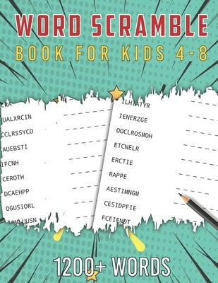 Scramble Word Book for Kids 4-8: Fun Activity Games for Kids Ages 4-8, Boost Your Kid's IQ, Vocabulary and Spelling skills - 1200+ Words Large Print S by Publications, Ipuzzle