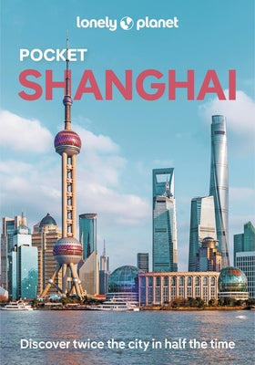 Lonely Planet Pocket Shanghai Paperback Lonely Planet