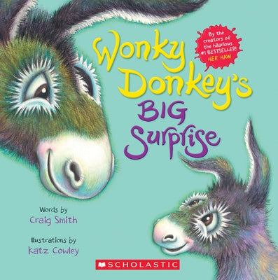 Wonky Donkey's Big Surprise (a Wonky Donkey Book) Paperback Scholastic Inc.