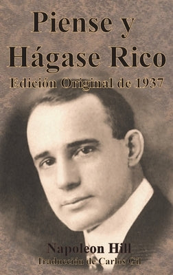 Piense y H?gase Rico Edici?n Original de 1937 by Hill, Napoleon