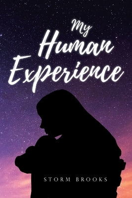 My Human Experience by Brooks, Storm